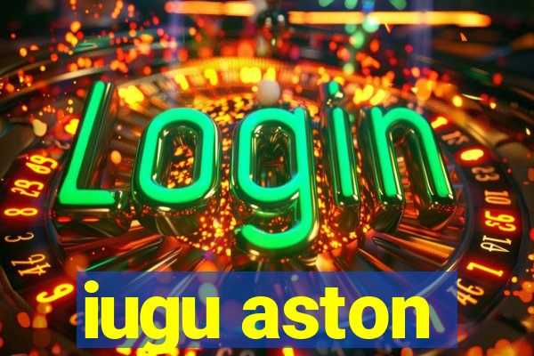 iugu aston